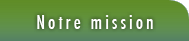 Notre Mission